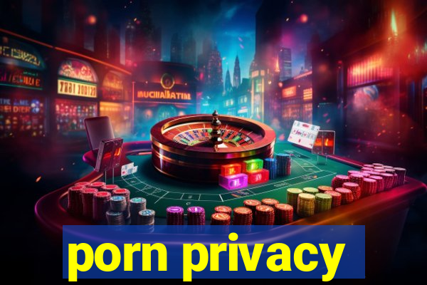 porn privacy